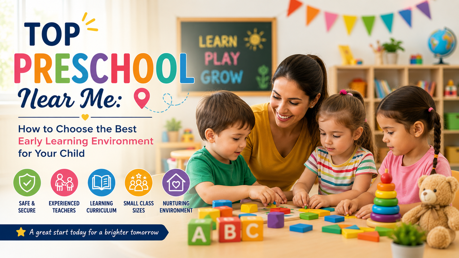 Top Preschool Near Me: How to Choose the Best Early Learning Environment for Your Child